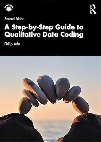 A Step by Step Guide to Qualitative Data Coding