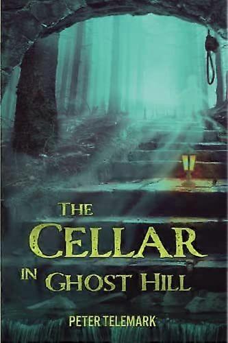 The cellar in ghost hill