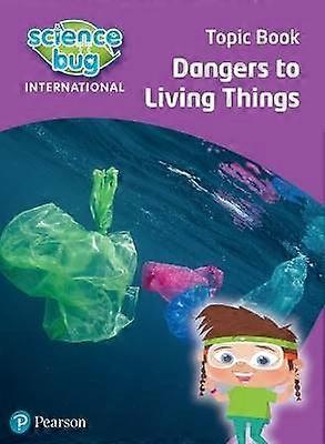 Science Bug: Dangers to living things Topic Book