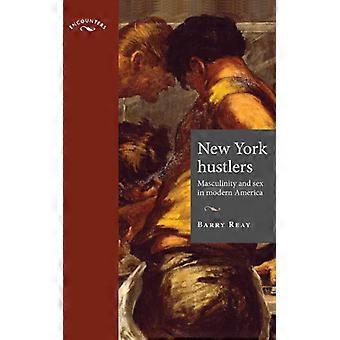 New York Hustlers Masculinity And Sex In Modern America - Barry Reay - Hardcover - English Book - History