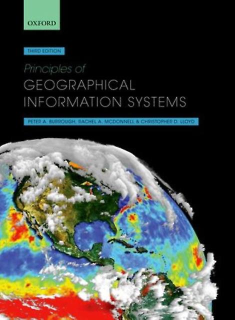 Principles Of Geographical Information Systems by Lloyd & Christopher D. Department of Geography and Planning & University of Liverpool & UK Paperback