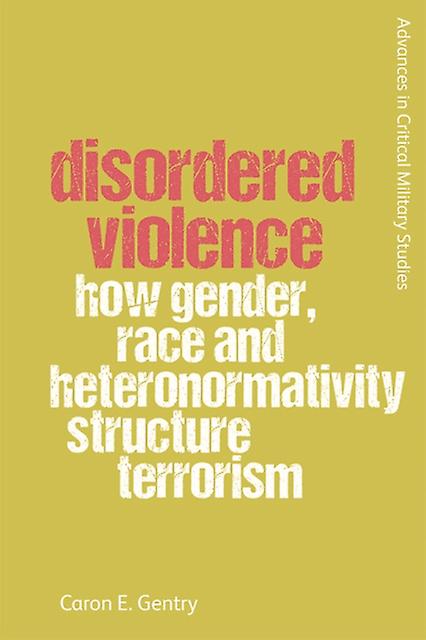 Disordered Violence by Gentry & Caron Professor in the School of International Relations & University of St Andrews Paperback