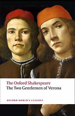 The Two Gentlemen Of Verona The Oxford Shakespeare by William Shakespeare Paperback