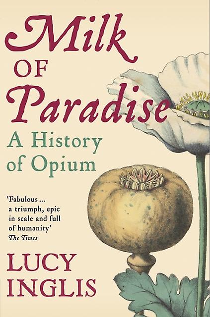 Milk Of Paradise by Lucy Inglis Paperback