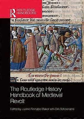 The Routledge History Handbook of Medieval Revolt