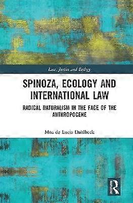 Spinoza Ecology and International Law