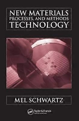 New Materials Processes and Methods Technology
