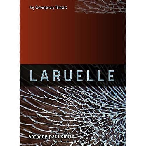 Laruelle: A Stranger Thought (Key Contemporary Thinkers)