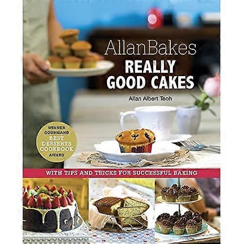 Allanbakes Really Good Cakes: with Tips and Tricks for Successful Baking