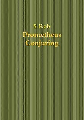 Prometheus Conjuring