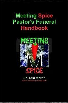 Meeting Spice Pastor's Funeral Handbook
