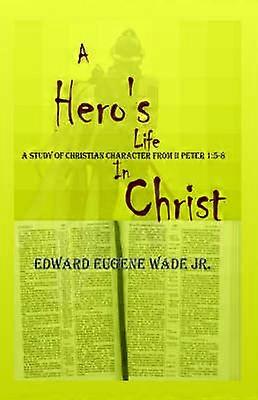 Das Leben eines Helden in Christus