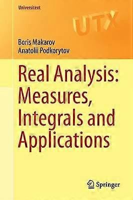 Real Analysis: Measures Integrals and Applications