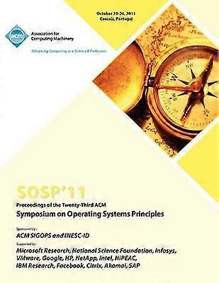 SOSP 11 Proceedings of the Twenty Third ACM Symposium on Operating Systems Principles