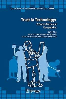 Trust in Technology: A Socio-Technical Perspective