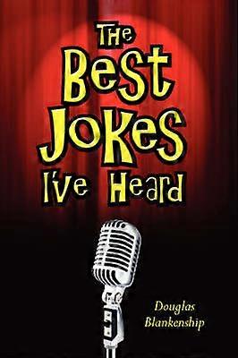The Best Jokes I've Heard