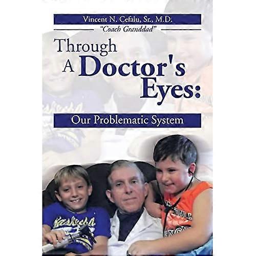 Through a Doctor's Eyes: Our Problematic System