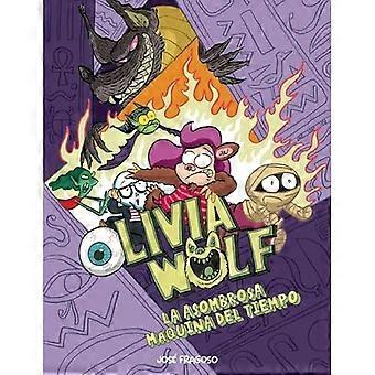 Olivia Wolf. La Asombrosa Míquina Del Tiempo