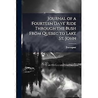 Tagebuch einer vierzehntägigen Fahrt durch den Busch von Quebec zum St. John-See