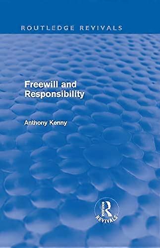 Freewill and Responsibility (Routledge Revivals)