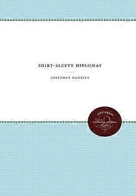 Shirt-Sleeve Diplomat
