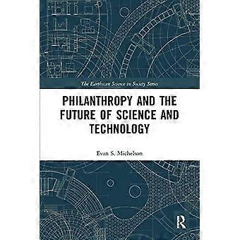 Philanthropie und die Zukunft von Wissenschaft und Technologie (The Earthscan Science in Society Series)