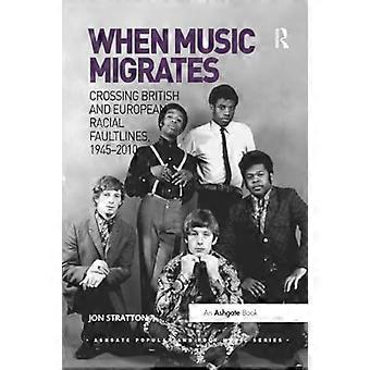 Wenn Musik migriert: Crossing British and European Racial Faultlines, 1945-2010 (Ashgate Popular and Folk Music Series)