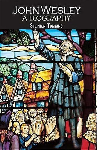 John Wesley: Eine Biographie