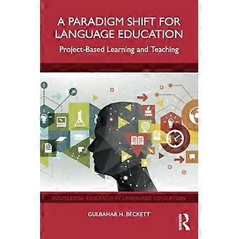 Ein Paradigmenwechsel für die sprachliche Bildung: Projektbasiertes Lernen und Lehren (Routledge Research in Language Education)