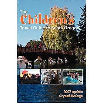 The Children's Travel Guide To Bend, Oregon