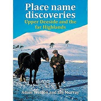 Entdeckungen von Ortsnamen auf - Upper Deeside und die fernen Highlands