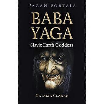 Heidense portalen - Baba Yaga, Slavische aardgodin