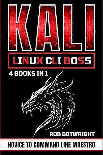Kali Linux CLI Boss: Novice To Command Line Maestro