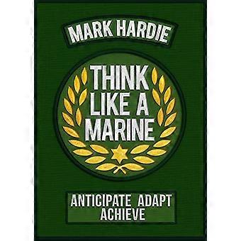 Penser comme un marin : anticiper * s’adapter * atteindre