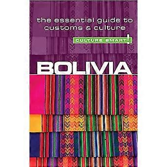 Bolivien - Kultur Smart! The Essential Guide to Zoll & Kultur: The Essential Guide to Brauchtum und Kultur