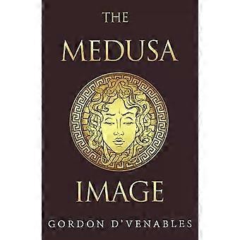 The Medusa Image - Gordon d'Venables