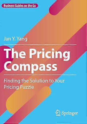The Pricing Compass Finding the Solution to Your Pricing Puzzle