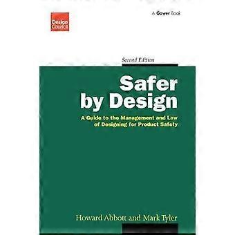 Safer By Design A Guide To The Management And Law Of Designing For Product Safet - Howard Abbott