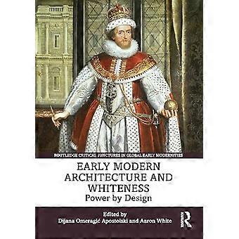 Early Modern Architecture and Whiteness Power by Design