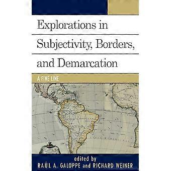 Explorations On Subjectivity Borders And Demarcation A Fine Line - Galloppe Raol - Paperback - English Book - History