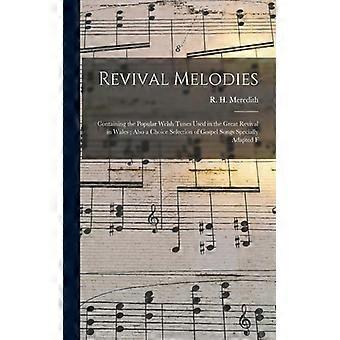Revival Melodies Containing The Popular Welsh Tunes Used In The Great Revival In