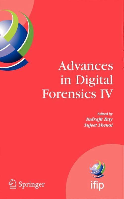 Advances In Digital Forensics Iv