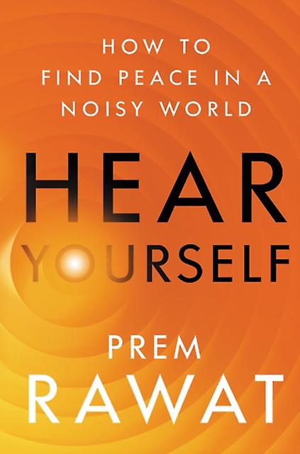 Hear Yourself by Prem Rawat Hardback Book