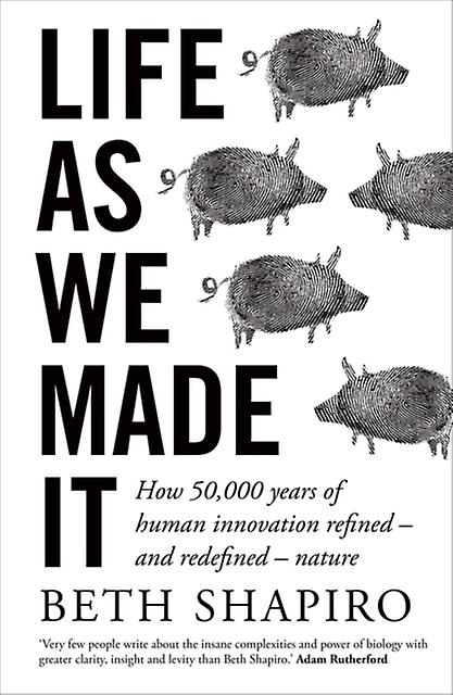 Life As We Made It - Beth Shapiro - Popular science - Oneworld Publications - Paperback