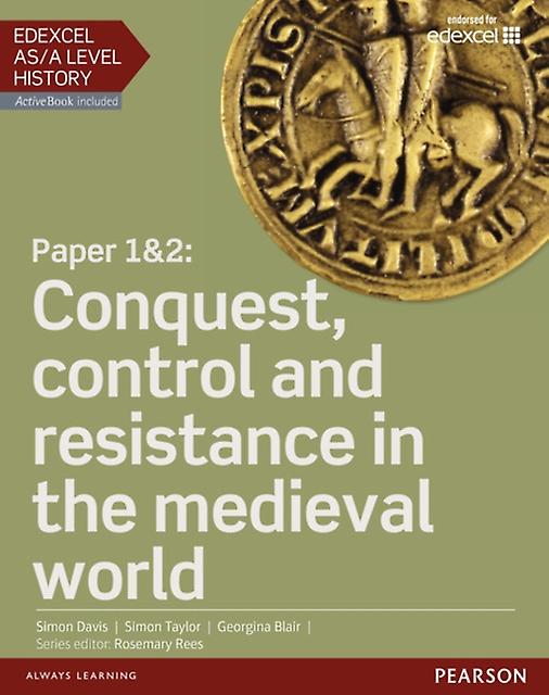 Edexcel Asa Level History Paper 12 Conquest Control And Resistance In The Mediev by Simon Taylor Paperback Book