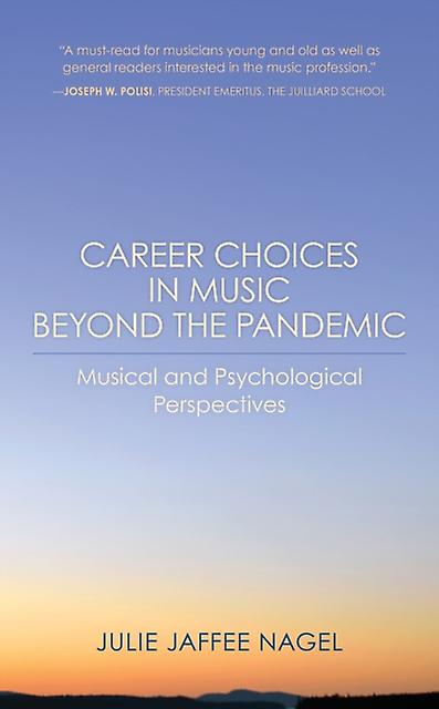 Career Choices In Music Beyond The Pandemic by Julie Jaffee Nagel Paperback Book