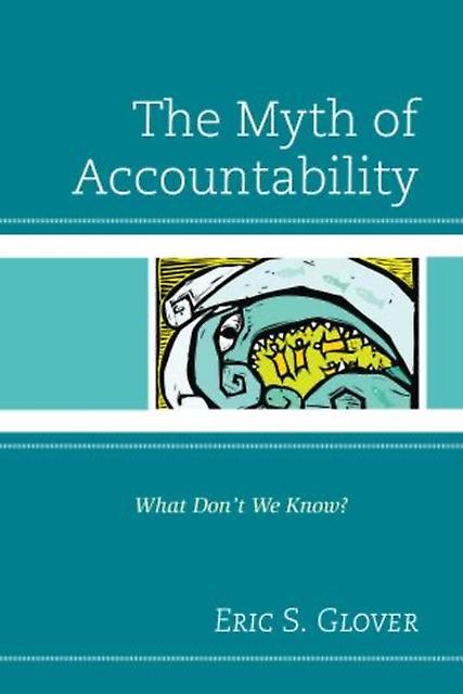 The Myth Of Accountability by Eric S. Glover Paperback Book