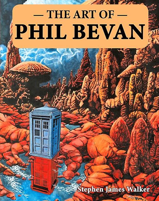 The Art Of Phil Bevan by Stephen James Walker Hardback Book
