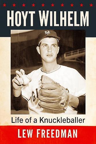Hoyt Wilhelm by Lew Freedman Paperback Book