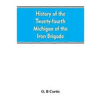 História do Vigésimo Quarto Michigan da Brigada de Ferro, conhecido como Detroit - O. B. Curtis